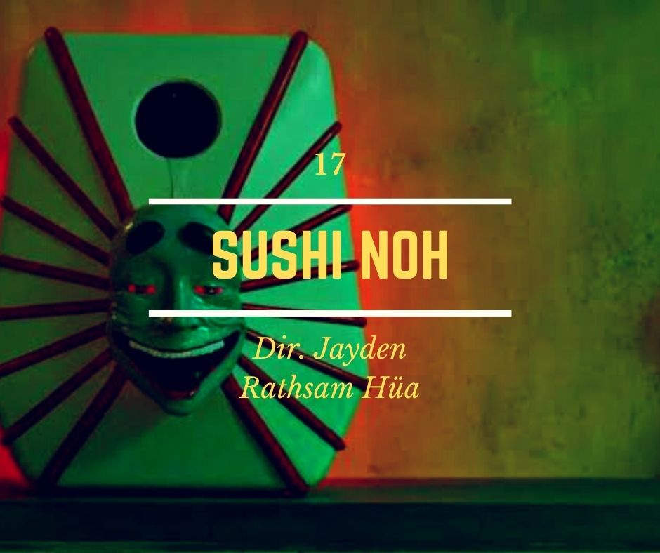 17. Sushi Noh - Director Jayden Rathsam Hua
