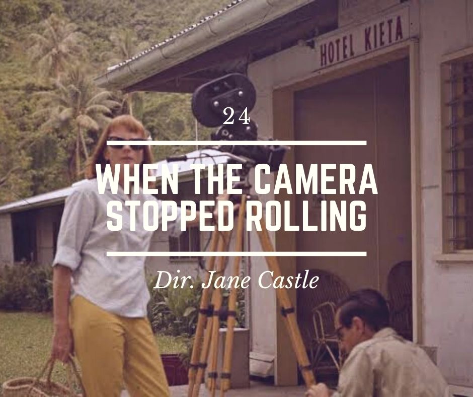 24 - When the Camera Stopped Rolling - Director Jane Castle