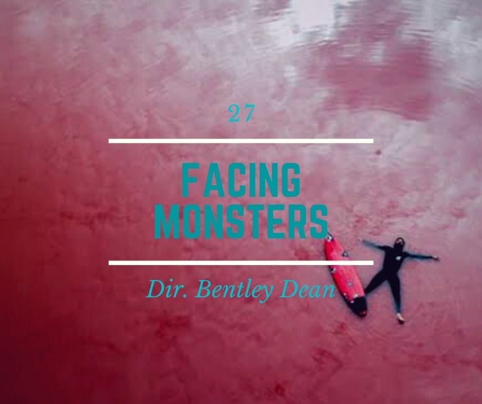 27 - Facing Monsters - director - Bentley Dean