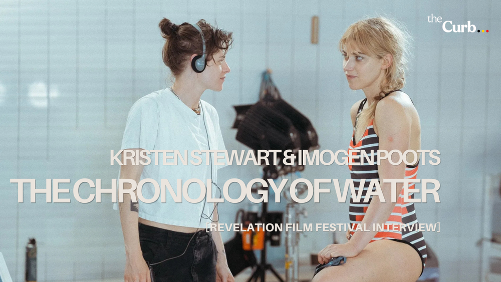Kristen Stewart and Imogen Poots on The Chronology of Water and embodied memories