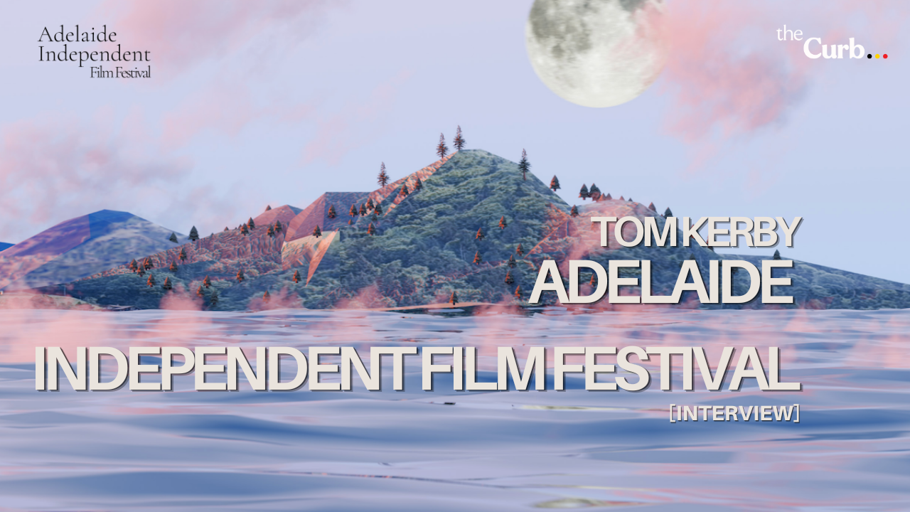 Tom Kerby on setting the foundation for Aussie filmmakers to embrace their own voices with the Adelaide Independent Film Festival