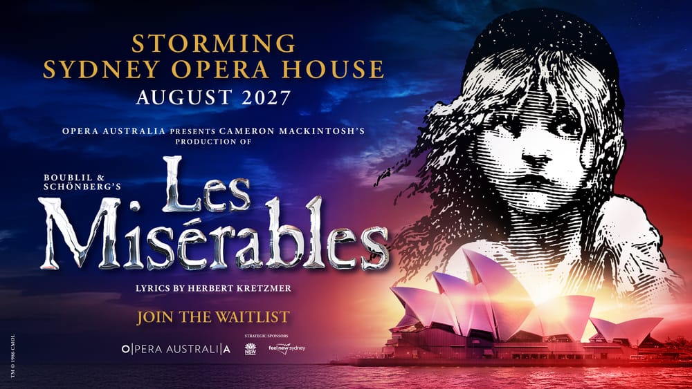 Cameron Mackintosh’s legendary production of Boublil and Schönberg’s LES MISÉRABLES set to storm the Sydney Opera House in 2027