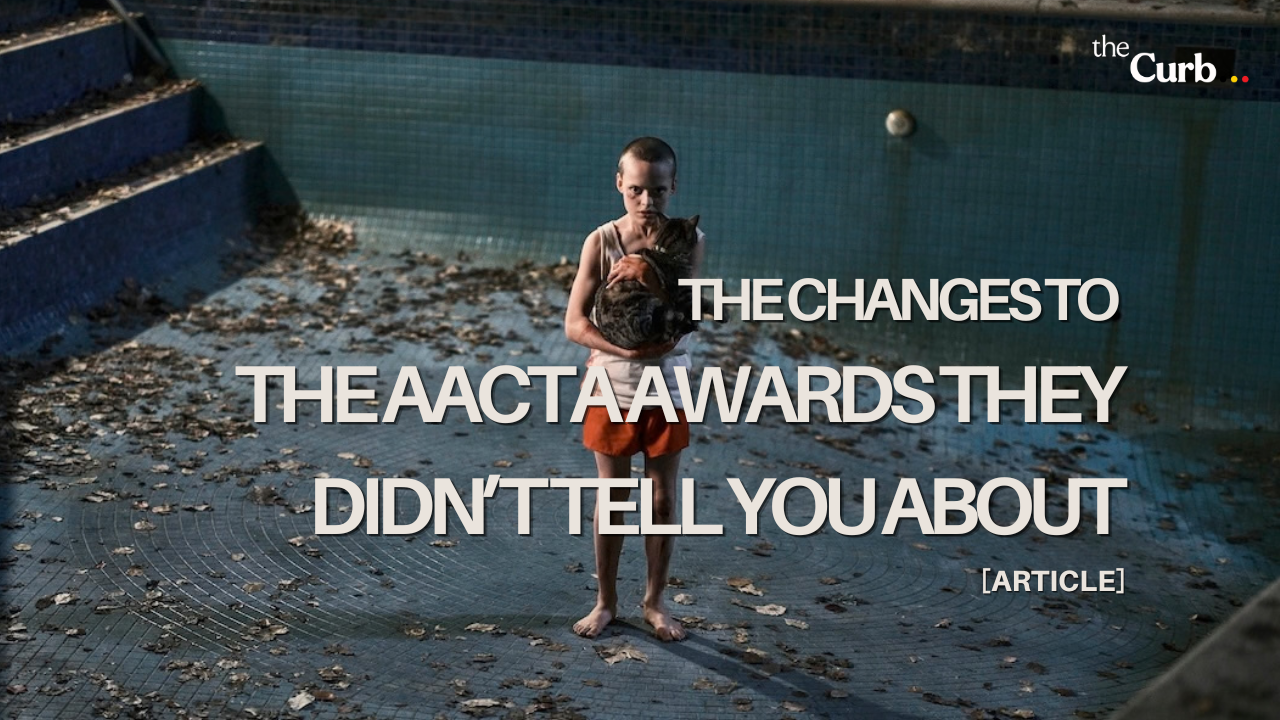 The changes to the AACTA Awards they didn’t tell you about